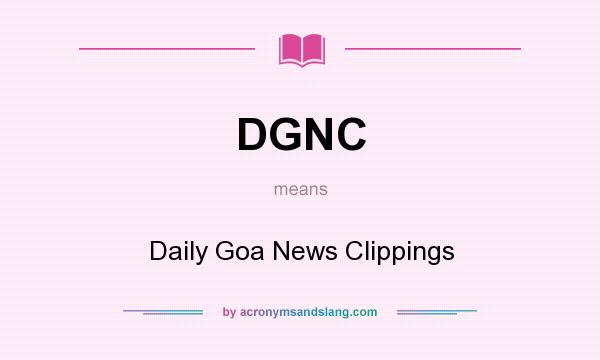 What does DGNC mean? It stands for Daily Goa News Clippings