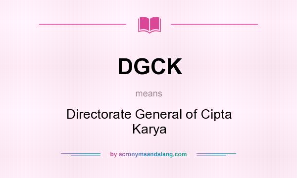What does DGCK mean? It stands for Directorate General of Cipta Karya