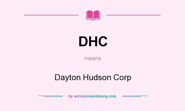What does DHC mean? It stands for Dayton Hudson Corp