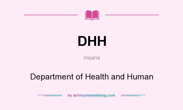 What does DHH mean? It stands for Department of Health and Human