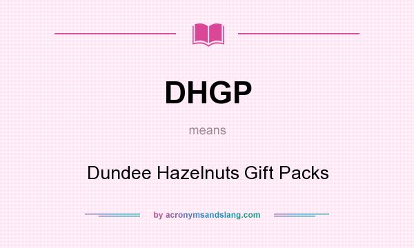 What does DHGP mean? It stands for Dundee Hazelnuts Gift Packs