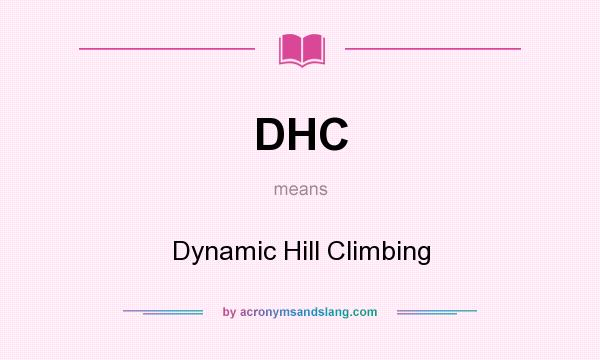 What does DHC mean? It stands for Dynamic Hill Climbing