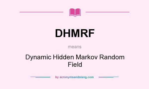 What does DHMRF mean? It stands for Dynamic Hidden Markov Random Field
