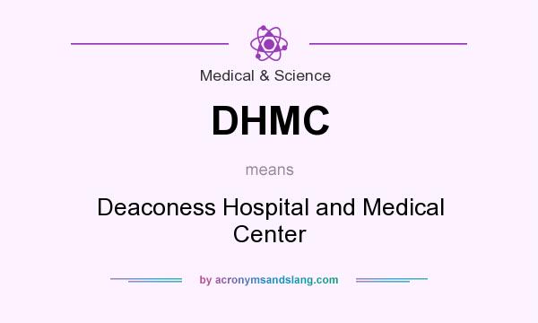 What does DHMC mean? It stands for Deaconess Hospital and Medical Center
