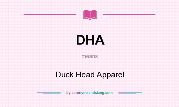 What does DHA mean? It stands for Duck Head Apparel