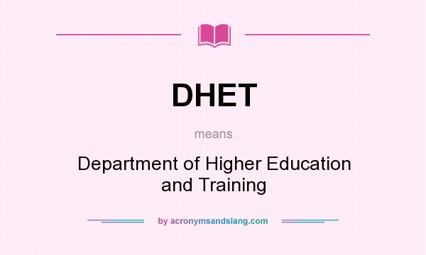 What does DHET mean? It stands for Department of Higher Education and Training