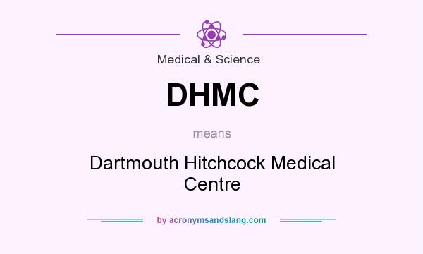 What does DHMC mean? It stands for Dartmouth Hitchcock Medical Centre