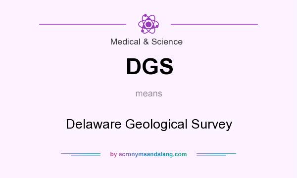 What does DGS mean? It stands for Delaware Geological Survey