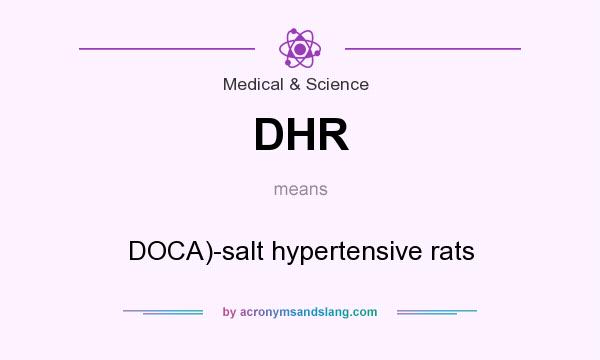 What does DHR mean? It stands for DOCA)-salt hypertensive rats