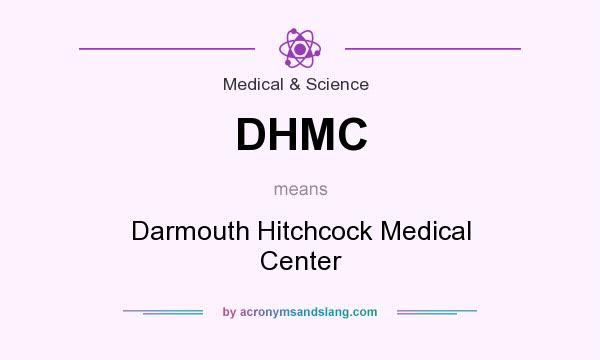 What does DHMC mean? It stands for Darmouth Hitchcock Medical Center