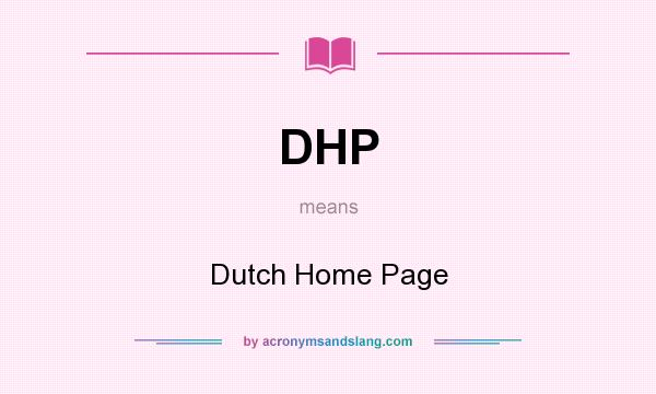 What does DHP mean? It stands for Dutch Home Page