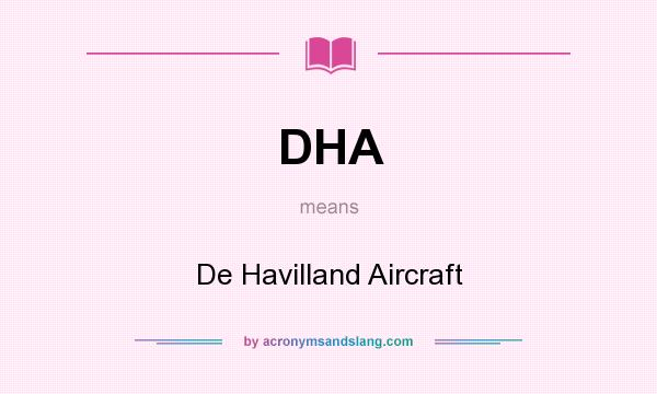What does DHA mean? It stands for De Havilland Aircraft
