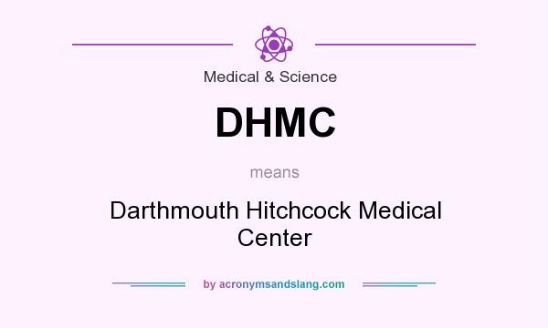 What does DHMC mean? It stands for Darthmouth Hitchcock Medical Center