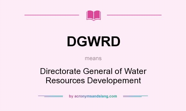 What does DGWRD mean? It stands for Directorate General of Water Resources Developement