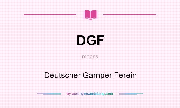 What does DGF mean? It stands for Deutscher Gamper Ferein