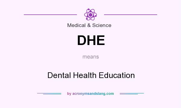 What does DHE mean? It stands for Dental Health Education