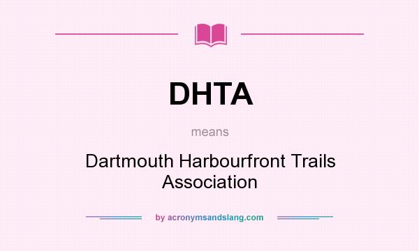What does DHTA mean? It stands for Dartmouth Harbourfront Trails Association