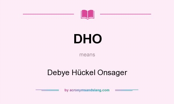 What does DHO mean? It stands for Debye Hückel Onsager