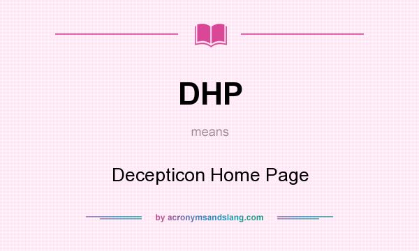 What does DHP mean? It stands for Decepticon Home Page