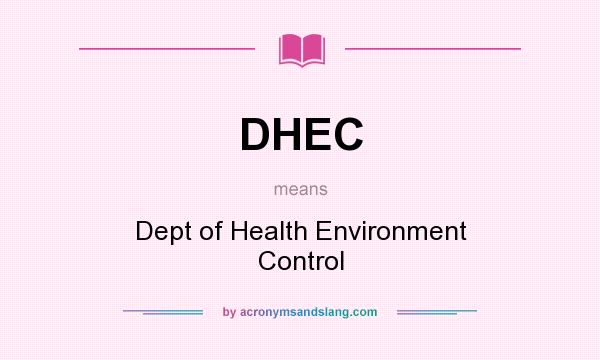 What does DHEC mean? It stands for Dept of Health Environment Control