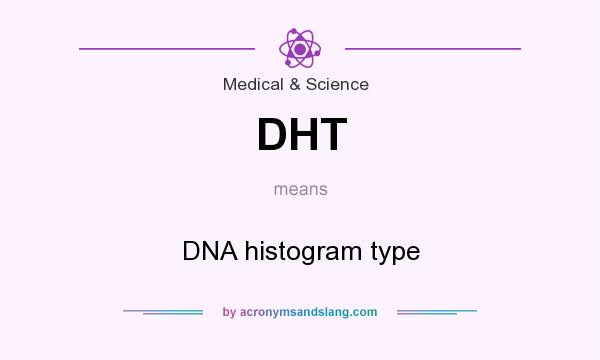 What does DHT mean? It stands for DNA histogram type
