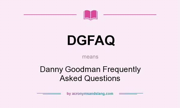 What does DGFAQ mean? It stands for Danny Goodman Frequently Asked Questions