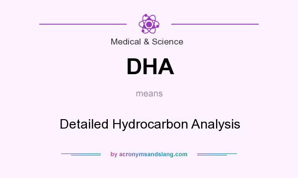What does DHA mean? It stands for Detailed Hydrocarbon Analysis