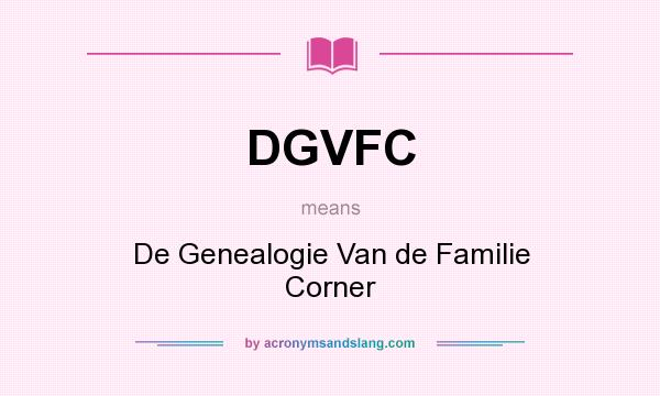 What does DGVFC mean? It stands for De Genealogie Van de Familie Corner
