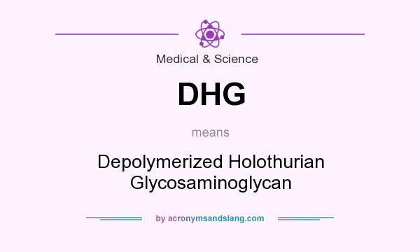 What does DHG mean? It stands for Depolymerized Holothurian Glycosaminoglycan