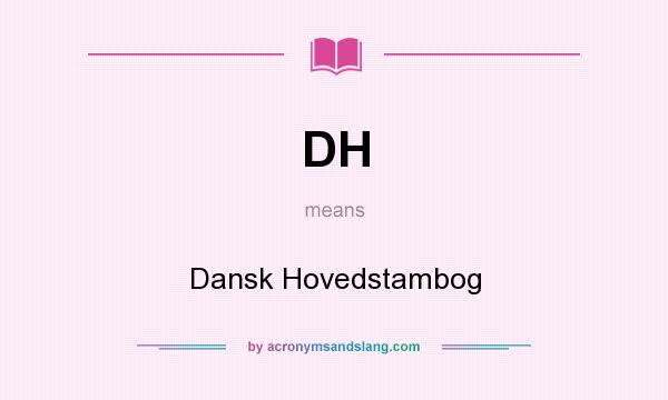 What does DH mean? It stands for Dansk Hovedstambog