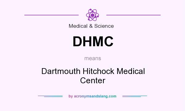 What does DHMC mean? It stands for Dartmouth Hitchock Medical Center