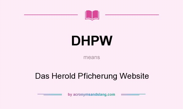 What does DHPW mean? It stands for Das Herold Pficherung Website