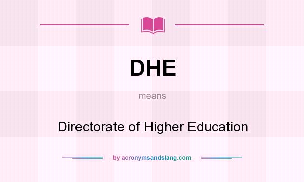 What does DHE mean? It stands for Directorate of Higher Education