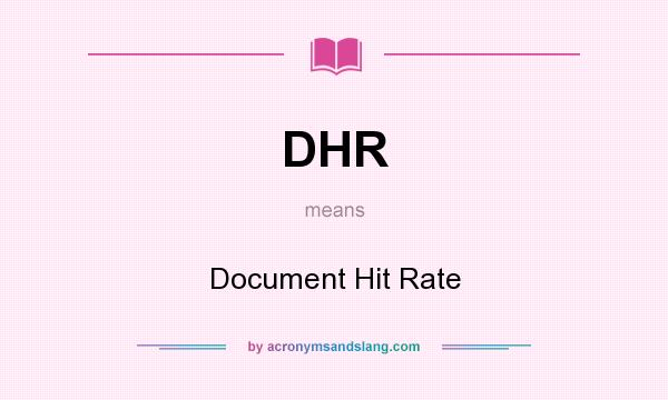 What does DHR mean? It stands for Document Hit Rate