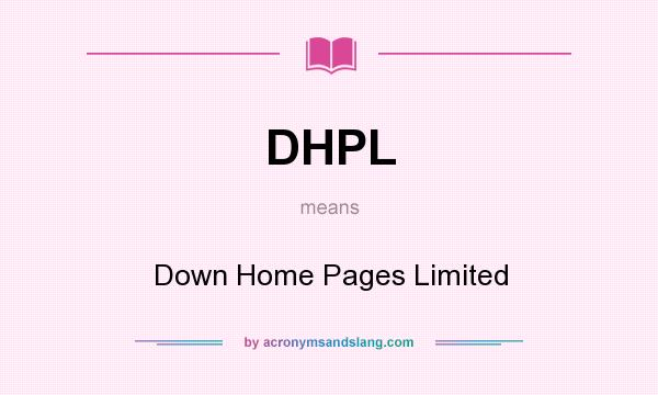 What does DHPL mean? It stands for Down Home Pages Limited