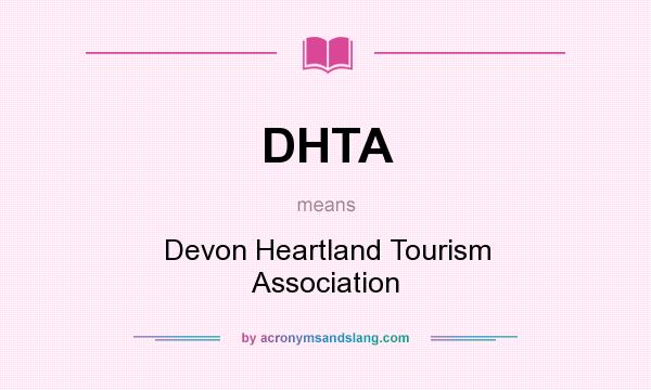 What does DHTA mean? It stands for Devon Heartland Tourism Association