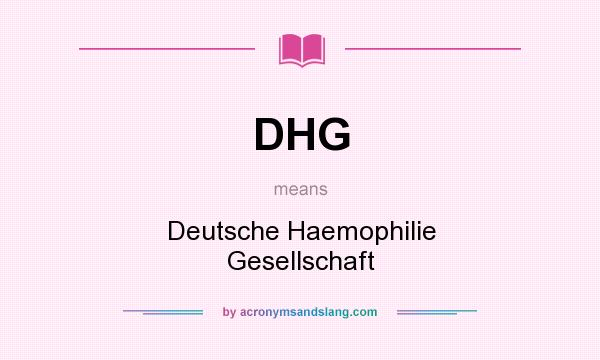 What does DHG mean? It stands for Deutsche Haemophilie Gesellschaft