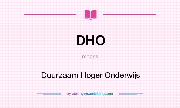 What does DHO mean? It stands for Duurzaam Hoger Onderwijs