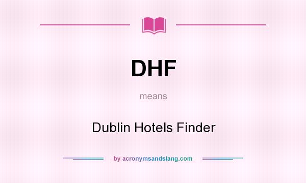 What does DHF mean? It stands for Dublin Hotels Finder