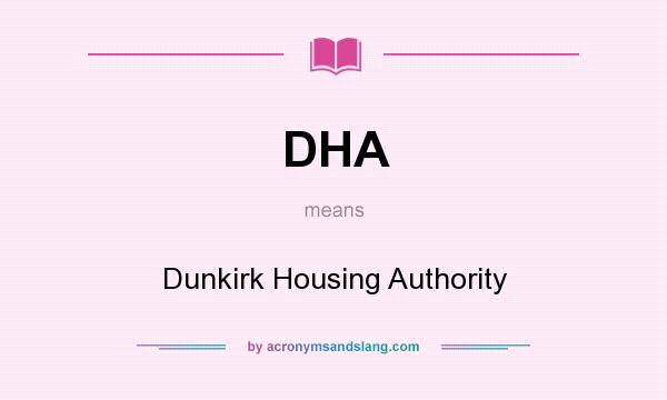 What does DHA mean? It stands for Dunkirk Housing Authority