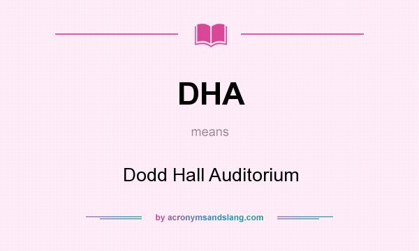 What does DHA mean? It stands for Dodd Hall Auditorium