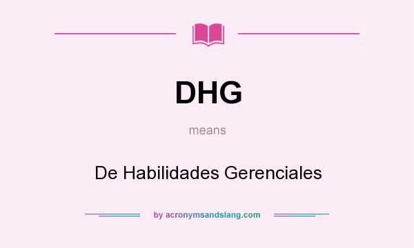 What does DHG mean? It stands for De Habilidades Gerenciales