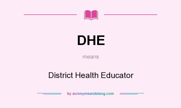 What does DHE mean? It stands for District Health Educator