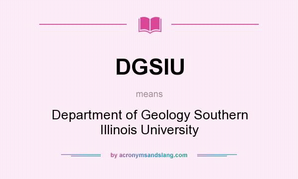 What does DGSIU mean? It stands for Department of Geology Southern Illinois University