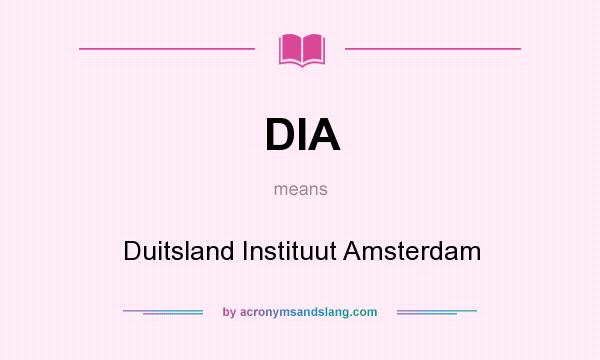 What does DIA mean? It stands for Duitsland Instituut Amsterdam