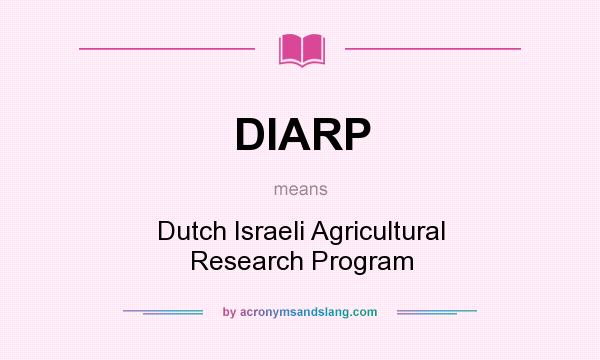 What does DIARP mean? It stands for Dutch Israeli Agricultural Research Program