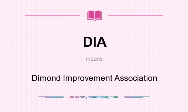 What does DIA mean? It stands for Dimond Improvement Association