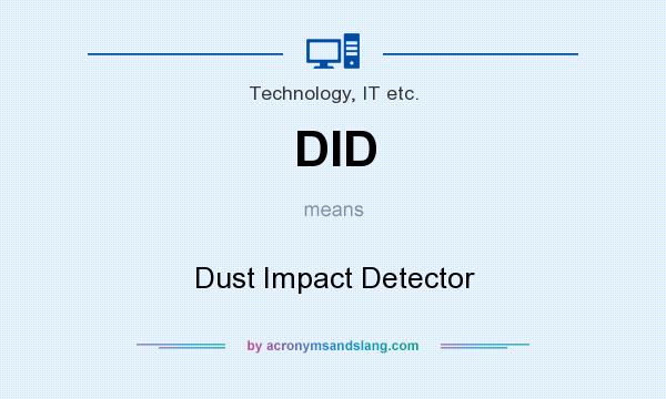 What does DID mean? It stands for Dust Impact Detector