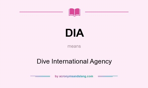 What does DIA mean? It stands for Dive International Agency