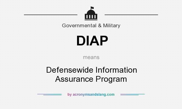 What does DIAP mean? It stands for Defensewide Information Assurance Program